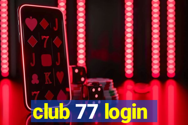 club 77 login